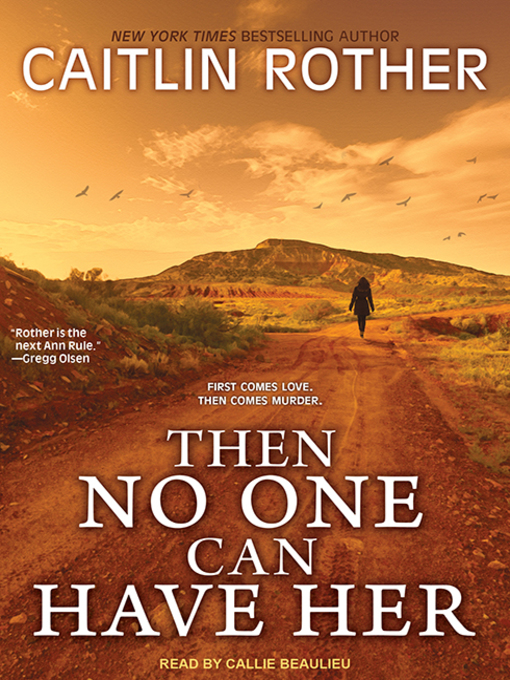 Title details for Then No One Can Have Her by Caitlin Rother - Available